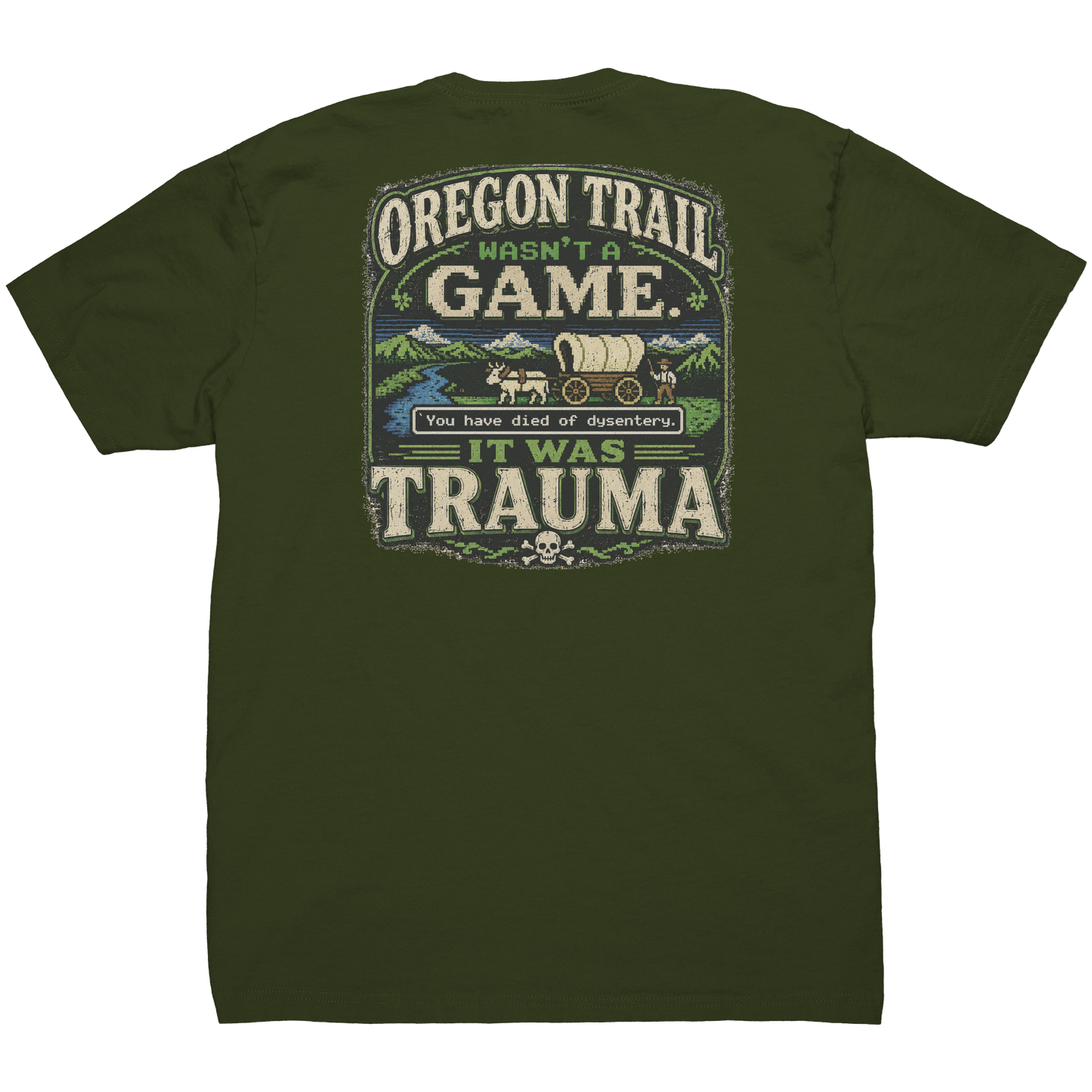 Oregon_Trail_Wasnt_A_Game_Tee_Military_Green_Back_Mockup.png_15678098