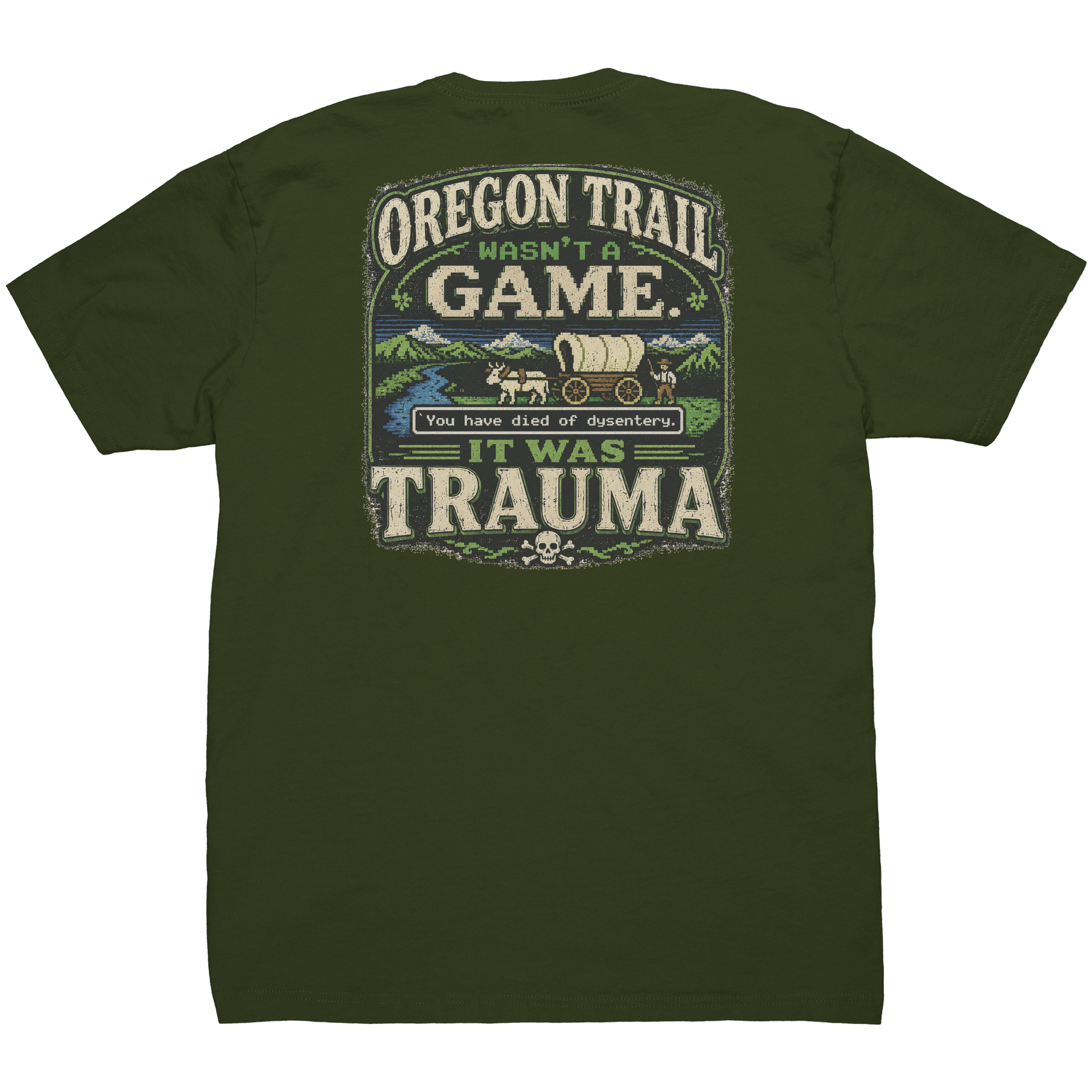 Oregon_Trail_Wasnt_A_Game_Tee_Military_Green_Back_Mockup.png_15678098